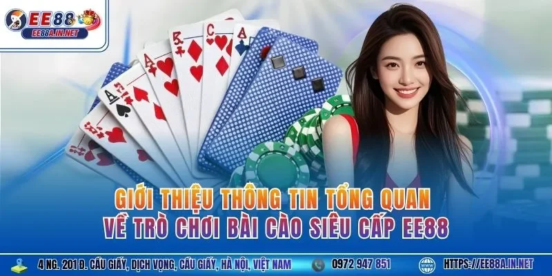 Giới thiệu thông tin tổng quan về trò chơi bài cào siêu cấp EE88