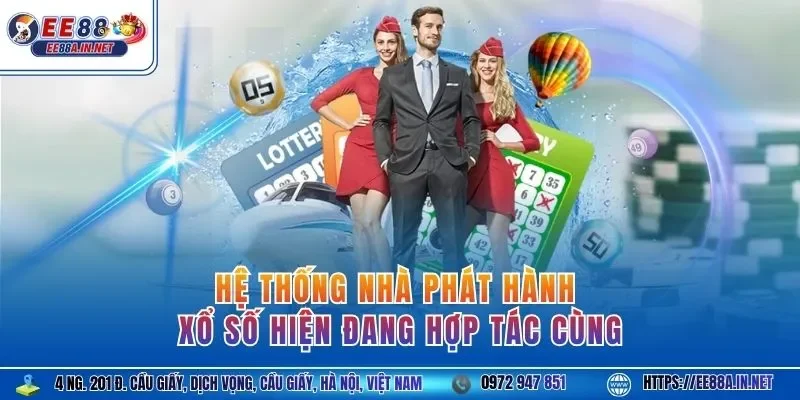 Hệ thống nhà phát hành xổ số hiện đang hợp tác cùng 