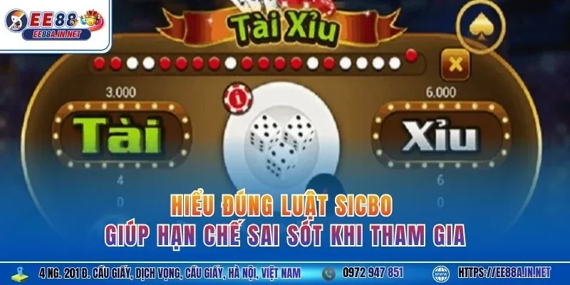 Hiểu đúng luật Sicbo giúp hạn chế sai sót khi tham gia