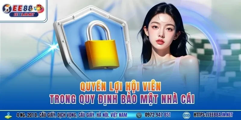 Quyền lợi hội viên trong quy định bảo mật nhà cái