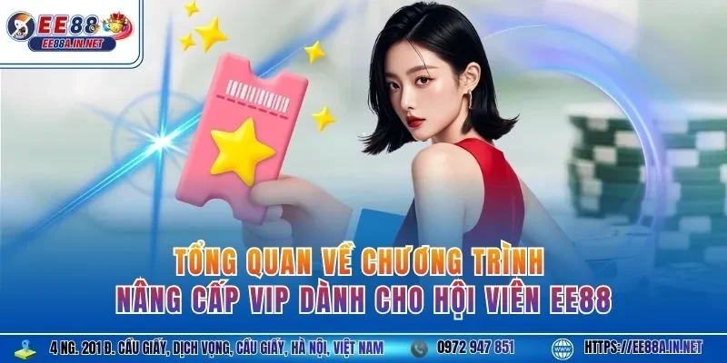 Tổng quan về chương trình nâng cấp VIP dành cho hội viên EE88